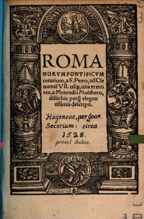 Romanorvm Pontificvm omnium, a S. Petro, ad Clemente[m] VII. usq[ue], uita et mores
