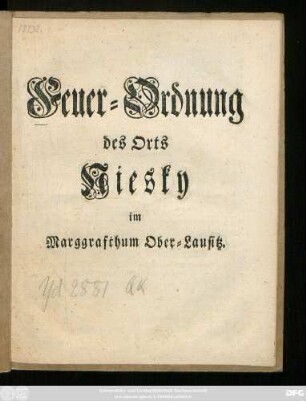 Feuer-Ordnung des Orts Niesky im Marggrafthum Ober-Lausitz : [Niesky, den 19. April 1775]