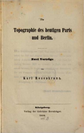 Die Topographie des heutigen Paris und Berlin : Zwei Vorträge