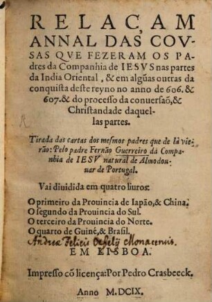 Relaçam annal das cousas que fezeram os Padres da companhia de Jesus nas partes da India oriental no Brasil ... : no anno de 606 & 607