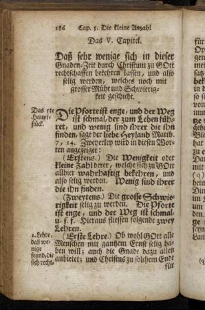 Das V. Capitel. Daß sehr wenige sich in dieser Gnaden-Zeit durch Christum zu Gott rechtschaffen bekehren lassen, und also selig werden, welches noch mit grosser Mühe und Schwierigkeit geschieht.