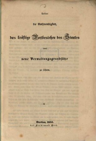 Über die Nothwendigkeit, das kräftige Fortbestehen des Staates durch neue Verwaltungsgrundsätze zu sichern