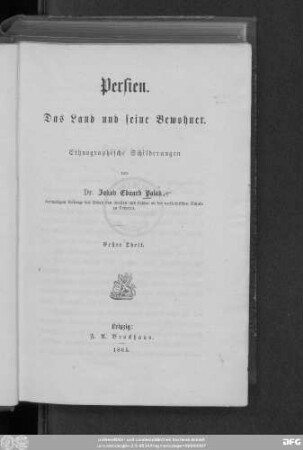 Theil 1: Persien : das Land und seine Bewohner ; ethnographische Schilderungen