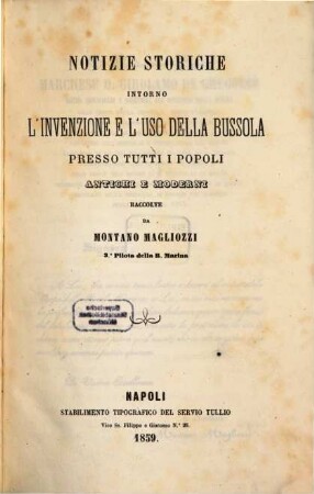 Notizie storiche intorno l'invenzione e l'uso della bussola presso tutti i popoli antichi e moderni