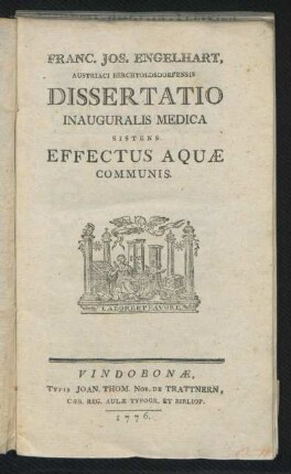 Franc. Jos. Engelhart, Austriaci Berchtoldsdorfensis Dissertatio Inauguralis Medica Sistens Effectus Aquæ Communis