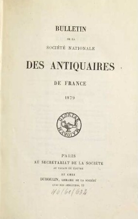 Bulletin de la Société Nationale des Antiquaires de France. 1879