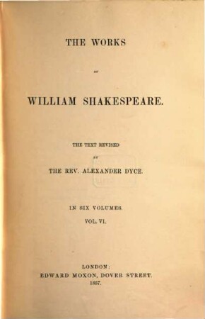 The Works of William Shakespeare : the Text revised, 6