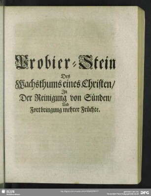 Probier-Stein Des Wachsthums eines Christen, In Der Reinigung von Sünden, Und Fortbringung mehrer Früchte