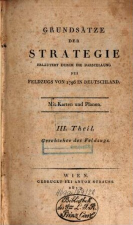 Grundsätze der Strategie : erläutert durch die Darstellung des Feldzugs von 1796 in Deutschland. 3, Geschichte des Feldzugs