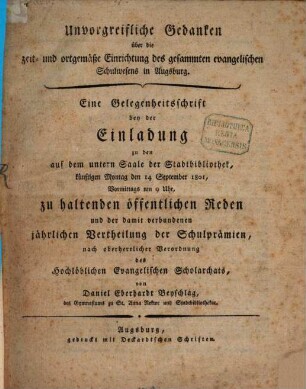 Unvorgreifliche Gedanken über die zeit- und ortgemäße Einrichtung des gesammten evangelischen Schulwesens in Augsburg : eine Gelegenheitsschrift ...