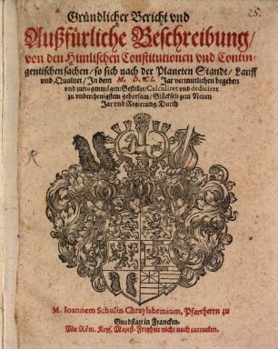Gründlicher Bericht von den himmlischen Constitutionen ... in dem 1601. Jar