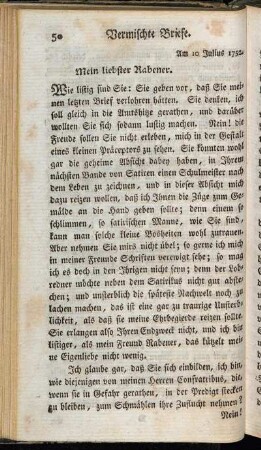 Am 10 Julius 1752. Mein liebster Rabener.