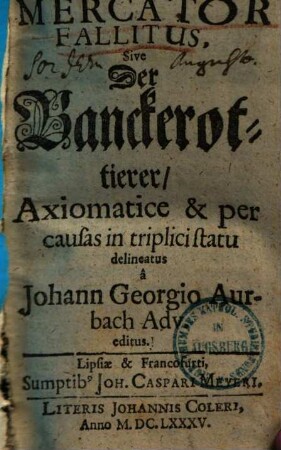 Mercator fallitus : sive der Bankerottierer, axiomatice etc. per causas in triplicistatu delinatus