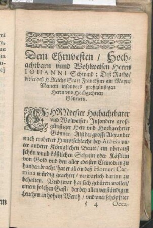 Dem Ehrnvesten / Hochachtbarn vnnd Wohlweisen Herrn Iohanni Schwind ...