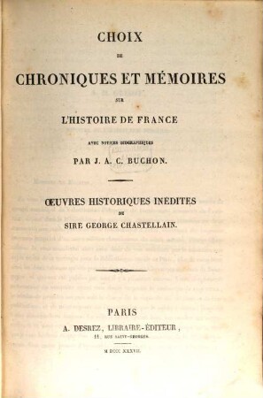 Oeuvres historiques inédites de Sire George Chastellain