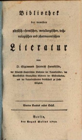 Bibliothek der neuesten physisch-chemischen, metallurgischen, technologischen und pharmaceutischen Literatur. 4. 1795