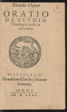 Dauidis Chytraei || ORATIO || DE STVDIO || Theologiae rectè in-||choando.||