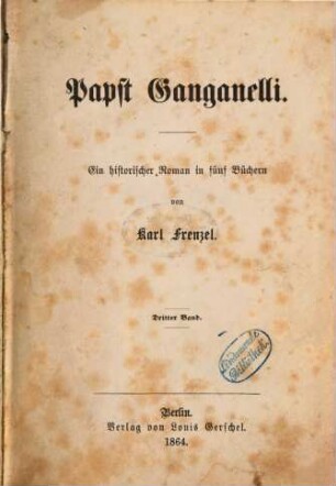 Papst Ganganelli : Ein historischer Roman in fun̈f Buc̈hern von Karl Frenzel. 3
