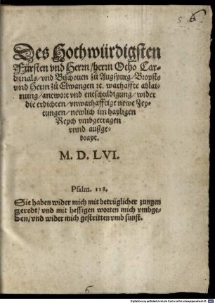 Des Hochwürdigsten Fürsten und Herrn, Herrn Otho Cardinals und Bischoven zu Augspurg, Bropsts und Hern zu Elwangen etc. warhaffte Ablainung, Antwort und Entschuldigung wider die erdichten, unwarhafftige newe Zeytungen