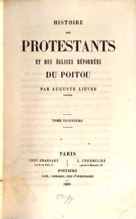 Histoire des Protestants et des Eglises réformées du Poitou. 3