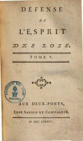Oeuvres de Monsieur de Montesquieu. 5, Défense de l'esprit des lois ; 5