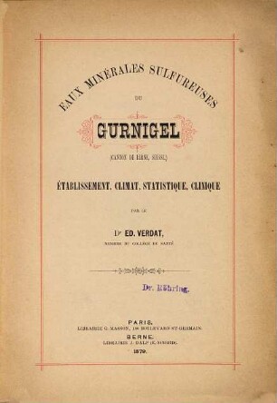 Eaux minérales sulfureuses du Gurnigel '(Canton de Berne, Suisse)' : Etablissement, climat, statistique, clinique