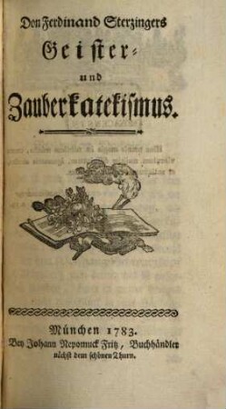 Don Ferdinand Sterzingers Geister- und Zauberkatekismus
