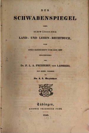 Der Schwabenspiegel oder schwäbisches Land- und Lehen-Rechtbuch