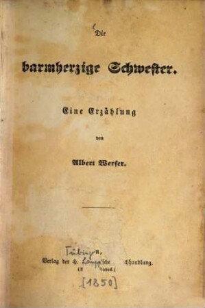 Die barmherzige Schwester : Eine Erzählung von Albert Werfer