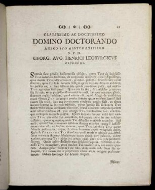 Clarissimo Ac Doctissimo Domino Doctorando Amico Suo Aestumatissimo S. P. D. Georg. Aug. Henrici Leoburgicus Opponens.