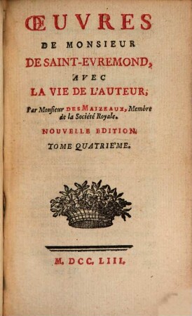 Oeuvres de Monsieur de Saint-Evremond : Avec La Vie De L'Auteur. 4