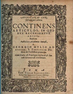 Avgvstanae Confeßionis Qvae Ecclesiarvm Evangelicarvm Novissimi Temporis Avgvstissimvm Symbolvm, & doctrinae Lutheranae lapis verè Lydius est; Explicatio. 2