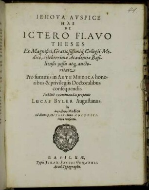 Jehova Auspice Has De Ictero Flavo Theses Publice examinandas proponit Lucas Byler Augustanus ... Ad diem 13. Octobr. Anno MDCXVIII. Horis consuetis