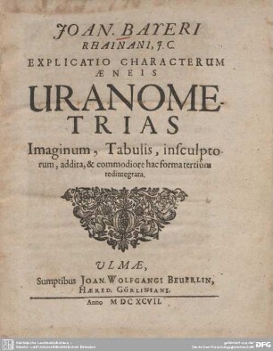 Explicatio Characterum aeneis Uranometrias Imaginum, Tabulis insculptorum addita, & commodiore hac forma tertium redintegrata