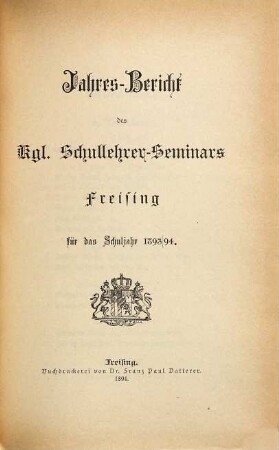 Jahres-Bericht des Kgl. Schullehrer-Seminars Freising. 1893/94
