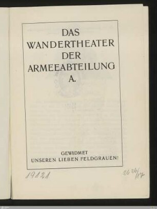 Das Wandertheater der Armeeabteilung A. : [Mit 4 Bild. d. Kriegmalers]; Gewidmet unseren lieben Feldgrauen!