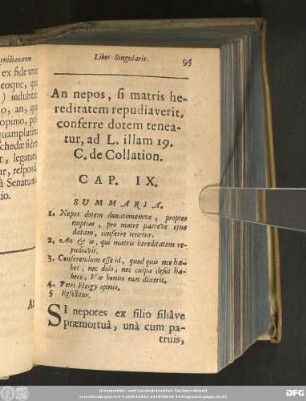 An nepos, si matris hereditatem repudiaverit, conferre dotem teneatur, ad L. illam 19. C. de Collation. Cap. IX.