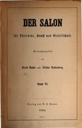 Der Salon für Literatur, Kunst und Gesellschaft. 6, 6. [1870]