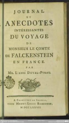 Journal Et Anecdotes Intéressantes Du Voyage De Monsieur Le Comte De Falckenstein En France : Par Mr. l'Abbé Duval-Pyrau