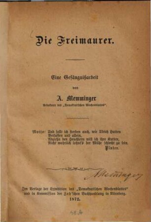 Die Freimaurer : Eine Gefängnissarbeit von Ant. Memminger, Redacteur das "Demokratischen Wochenblattes"