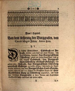 Burg- und Marggräfflich-Brandenburgische Landes- und Regenten-Historie : Darinnen Von des Burggrafthums Nürnberg, Und insonderheit Beeder Löblicher Fürstenthümer Brandenburg-Culmbach und Onolzbach Ursprung, Wachsthum und jetziger Consistenz, Dann Deren Regenten Bis auf diese Zeiten, zuverläßige Nachricht ertheilet wird
