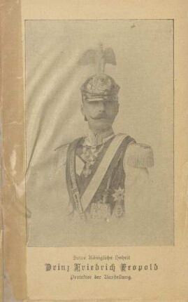 Seine Königliche Hoheit Prinz Friedrich Leopold. Protektor der Ausstellung