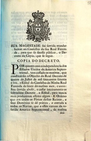 Sua Magestade foi servida mandar baixar ao Conselho de sua Real Fazenda, para que se fizesse público, o Decreto da Copia, que se segue