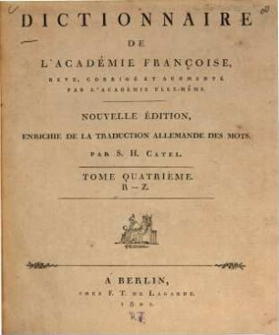 Dictionnaire De L'Académie Françoise. Tome Quatrième, R - Z.