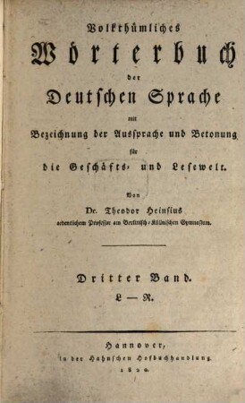 Volkthümliches Wörterbuch der deutschen Sprache : mit Bezeichnung der Aussprache und Betonung für die Geschäfts- und Lesewelt, 3. L - R