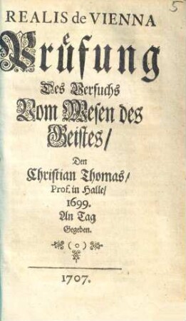 Prüfung Des Versuchs Vom Wesen des Geistes, Den Christian Thomas, Prof. in Halle, 1699. An Tag Gegeben