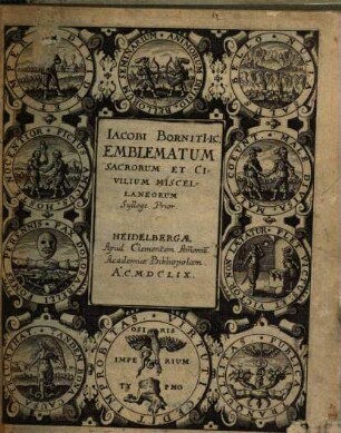 Iacobi Borniti I. C. Emblematum sacrorum et civilium miscellaneorum sylloge, 1