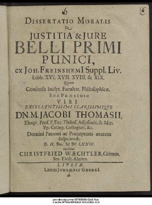 Dissertatio Moralis De Iustitia & Iure Belli Primi Punici, ex Joh. Freinshemi[i] Suppl. Liv. Libb. XVI. XVII. XVIII. & XIX.