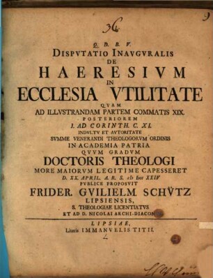 Disp. inaug. de haeresium in ecclesia utilitate, ad illustr. partem commatis 19 posteriorem 1. ad Cor. C.XI.