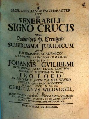 Sacer Christianorum Character Sive De Venerabili Signo Crucis Vom Zeichen des H. Creutzes Schediasma Iuridicum